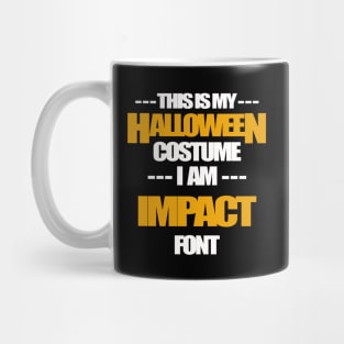 Halloween Costume Impact Font Mug